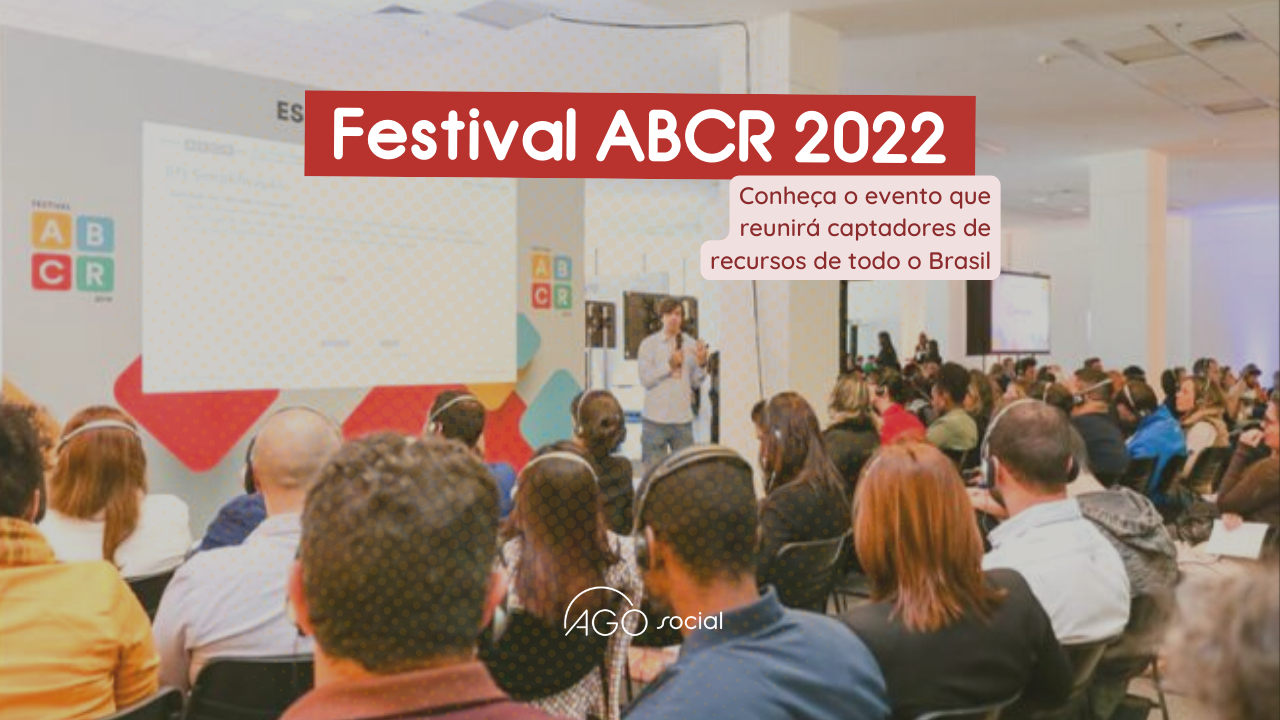Festival ABCR 2022 – conheça o evento que reunirá captadores de recursos de todo o Brasil